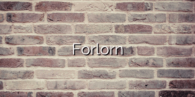 Forlorn