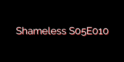 Shameless S05E010